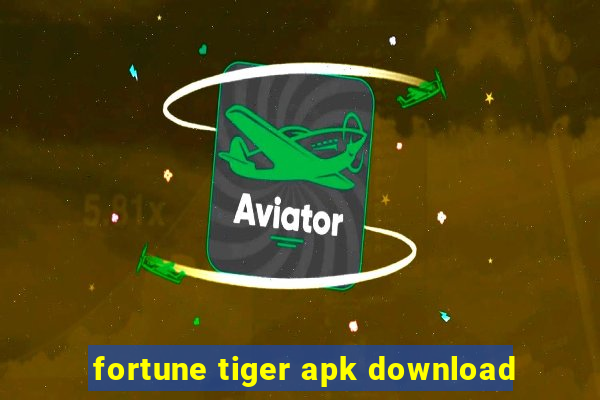 fortune tiger apk download