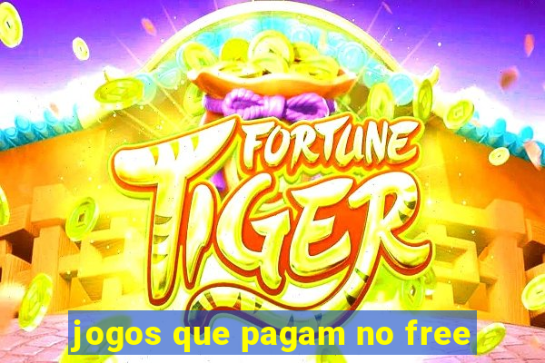 jogos que pagam no free