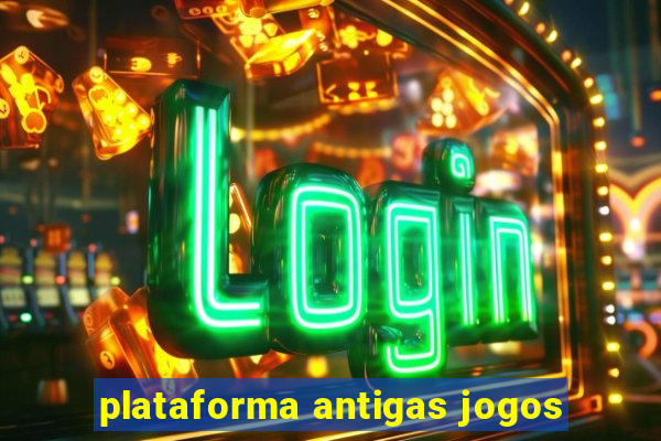 plataforma antigas jogos