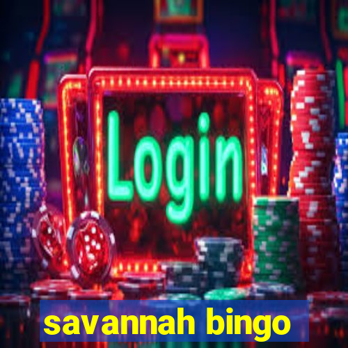 savannah bingo