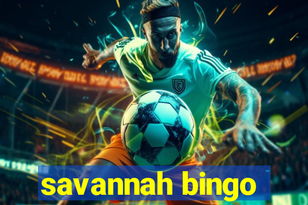 savannah bingo