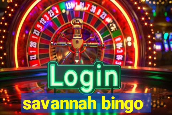 savannah bingo