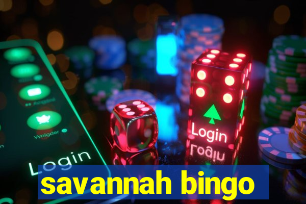 savannah bingo