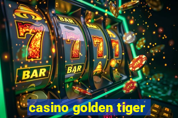 casino golden tiger