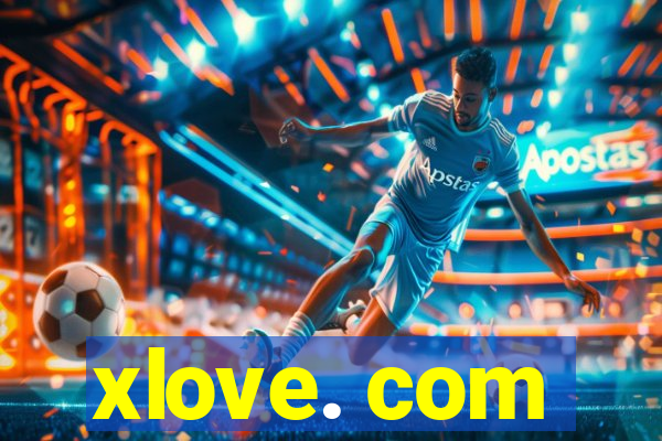 xlove. com