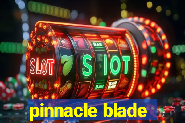 pinnacle blade