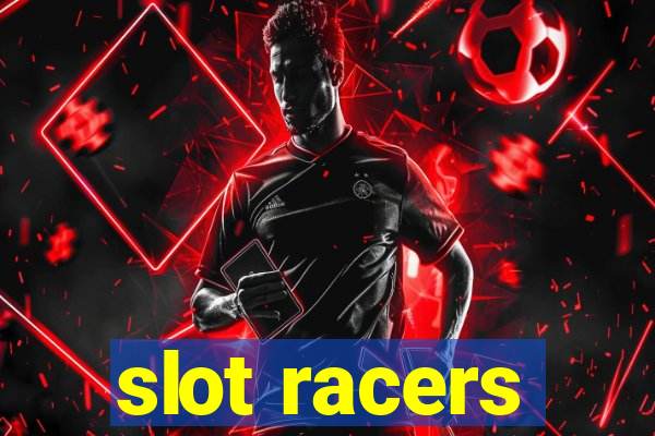 slot racers