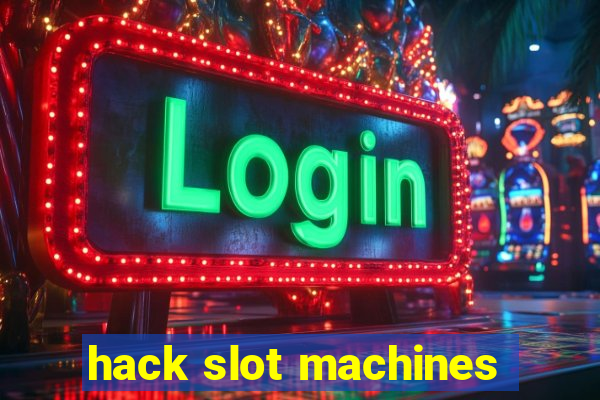 hack slot machines