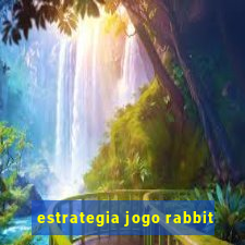 estrategia jogo rabbit