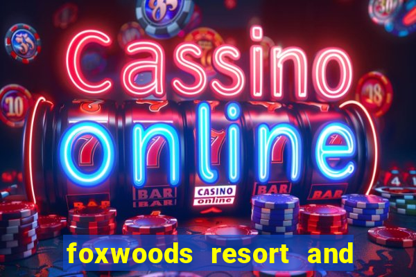 foxwoods resort and casino hotel