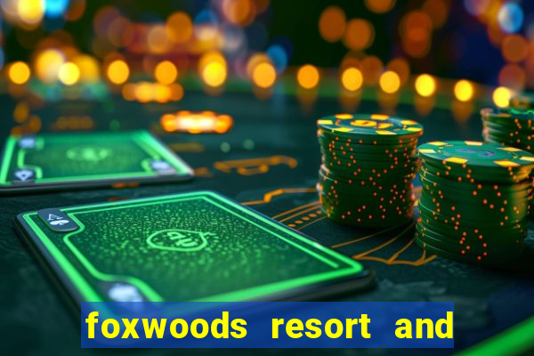 foxwoods resort and casino hotel