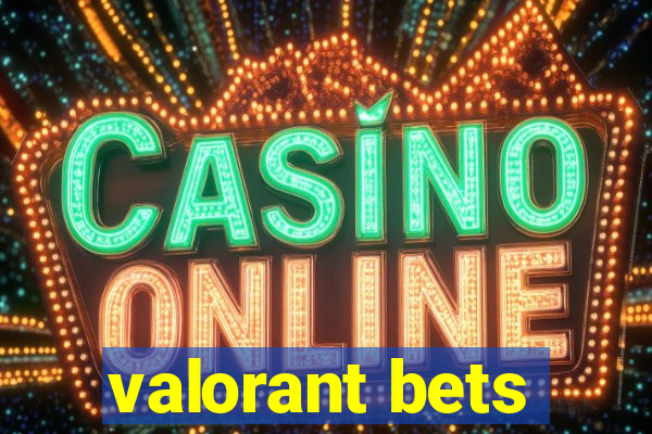 valorant bets