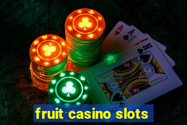 fruit casino slots