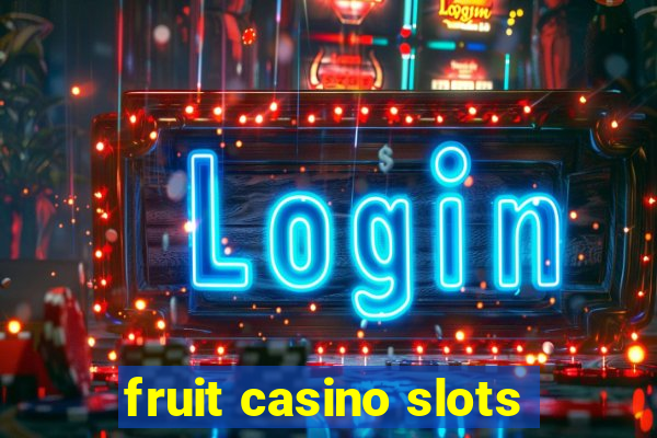 fruit casino slots