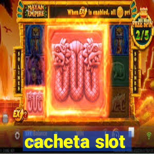 cacheta slot