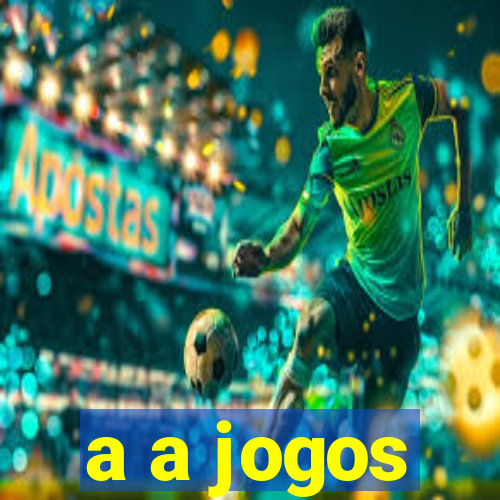 a a jogos