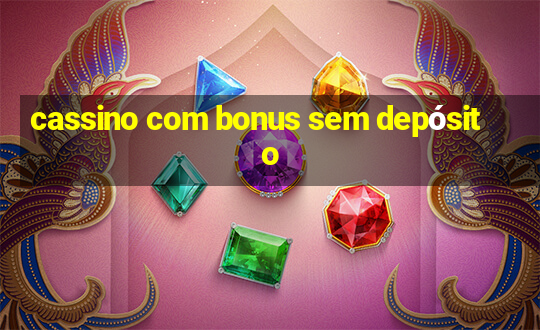 cassino com bonus sem depósito