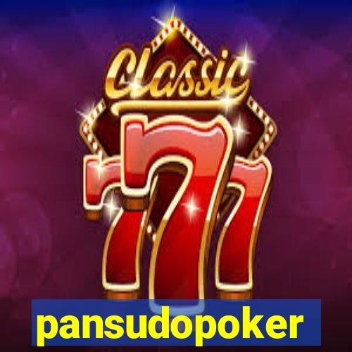 pansudopoker