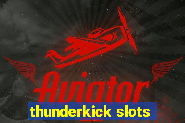 thunderkick slots