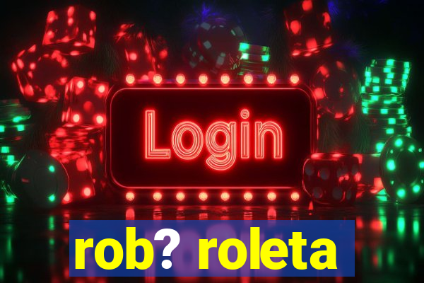 rob? roleta