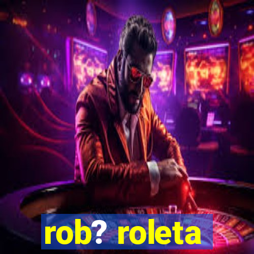 rob? roleta