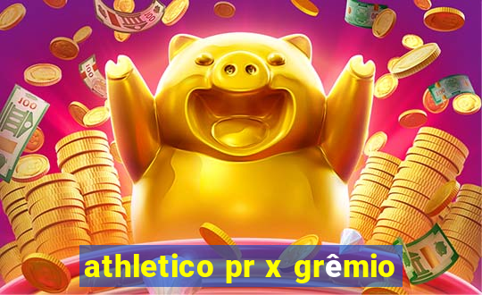 athletico pr x grêmio