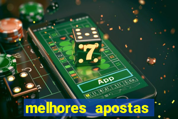 melhores apostas para hoje