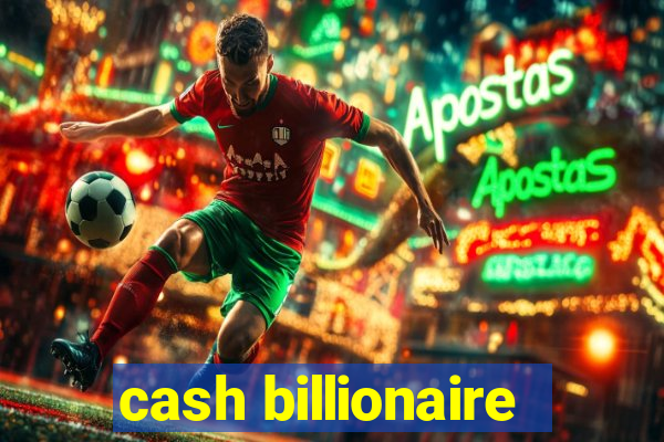 cash billionaire