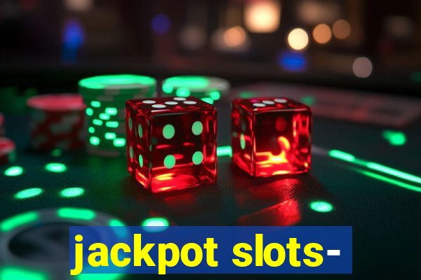 jackpot slots-