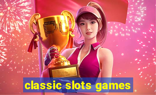 classic slots games