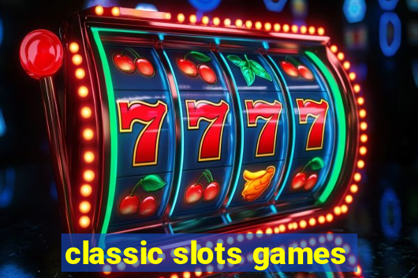 classic slots games