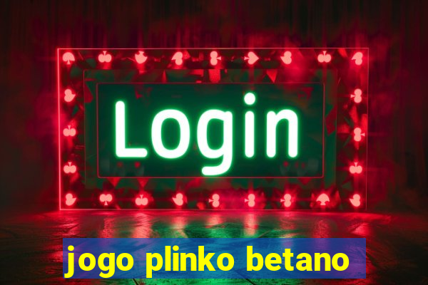 jogo plinko betano