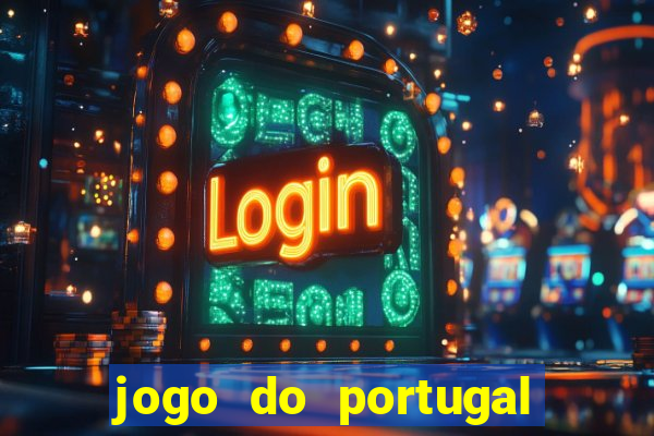 jogo do portugal onde assistir