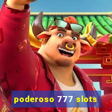 poderoso 777 slots