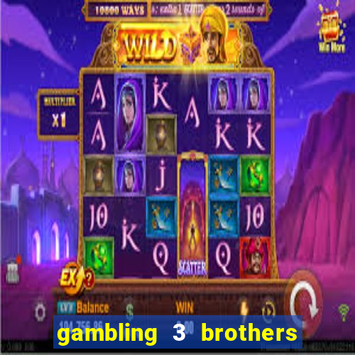 gambling 3 brothers bistro and casino