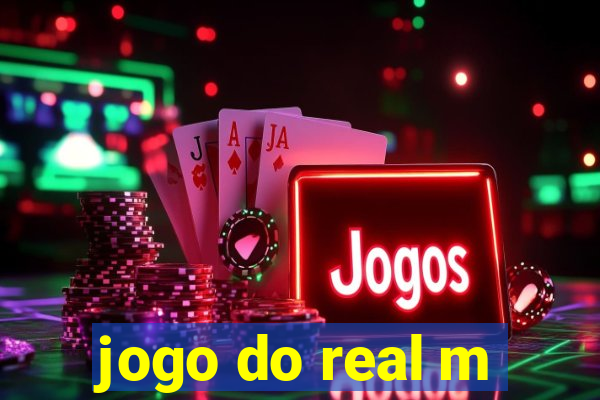 jogo do real m