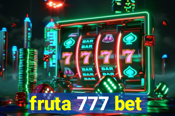 fruta 777 bet