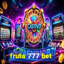 fruta 777 bet