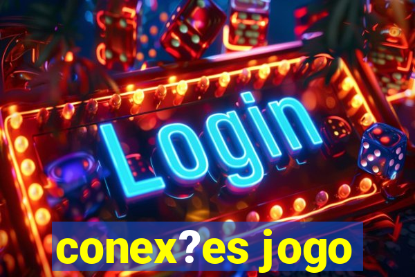 conex?es jogo