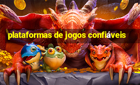 plataformas de jogos confiáveis