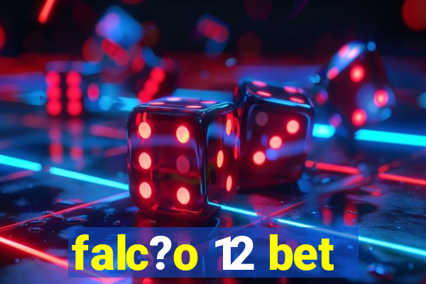 falc?o 12 bet