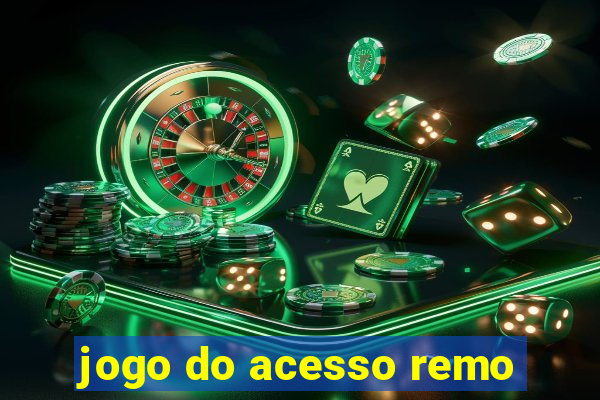 jogo do acesso remo