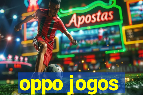 oppo jogos