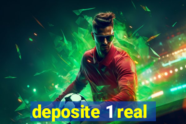 deposite 1 real