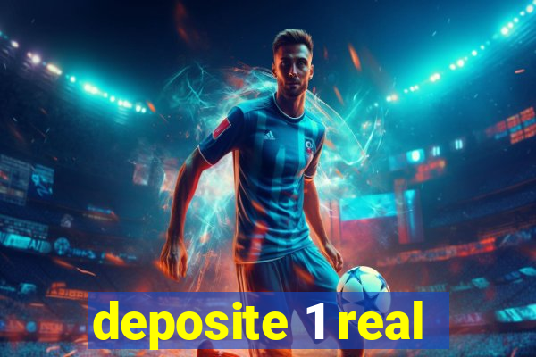 deposite 1 real