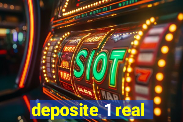 deposite 1 real