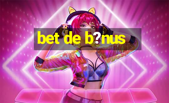 bet de b?nus