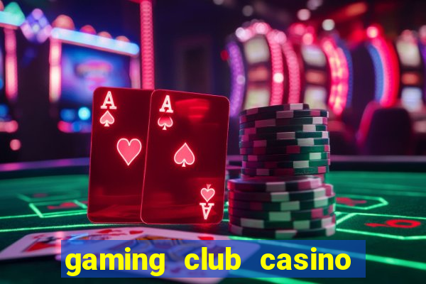 gaming club casino sign up