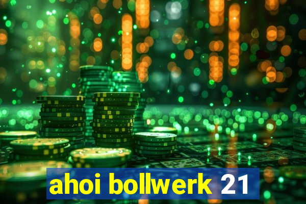 ahoi bollwerk 21