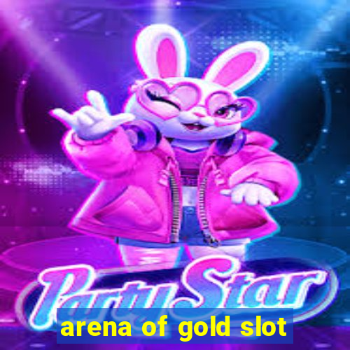 arena of gold slot